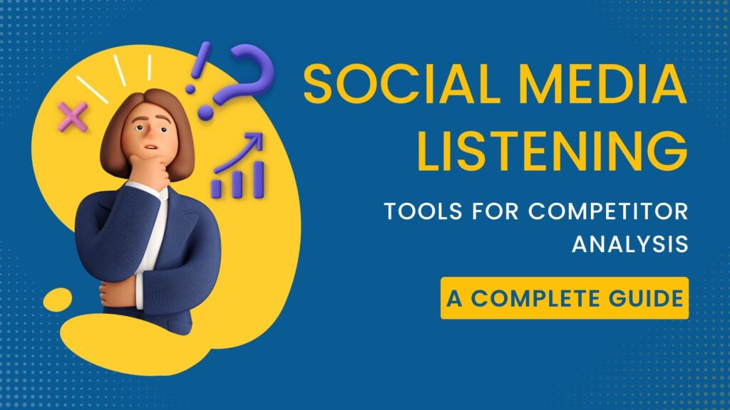 Social Media Listening Tools for Competitor Analysis: A Complete Guide