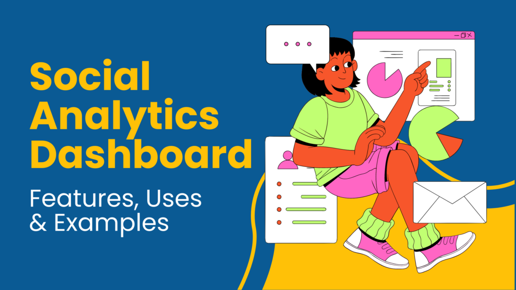 Social Analytics Dashboard: Features, Uses & Examples 